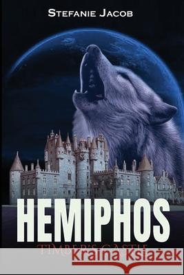 Hemiphos: Timber's Castle Stefanie Jacob 9781914534058 Gap Advertising Ltd