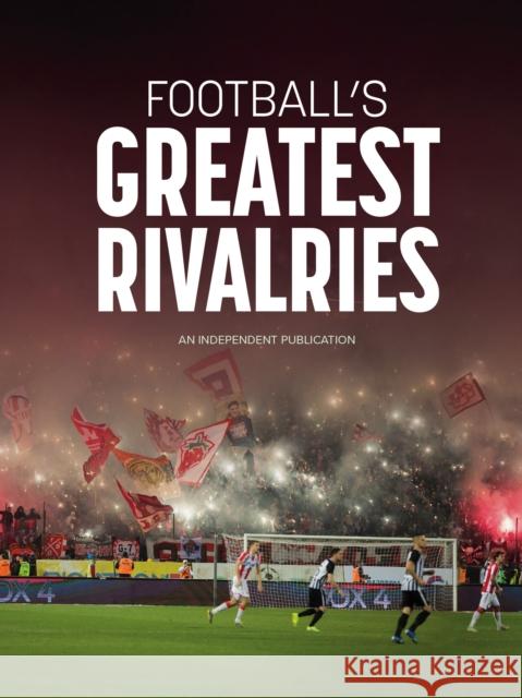 Football's Greatest Rivalries Andy Greeves 9781914536304 Pillar Box Red Publishing Ltd