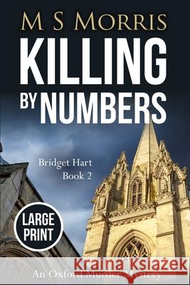 Killing by Numbers (Large Print): An Oxford Murder Mystery M. S. Morris 9781914537035 Landmark Media