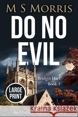 Do No Evil (Large Print): An Oxford Murder Mystery M. S. Morris 9781914537059 Landmark Media