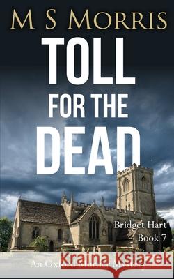 Toll for the Dead: An Oxford Murder Mystery M. S. Morris 9781914537127 Landmark Media