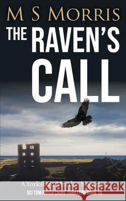 The Raven's Call: A Yorkshire Murder Mystery M. S. Morris 9781914537509 Landmark Media