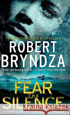 Fear The Silence Robert Bryndza   9781914547157 Raven Street Publishing