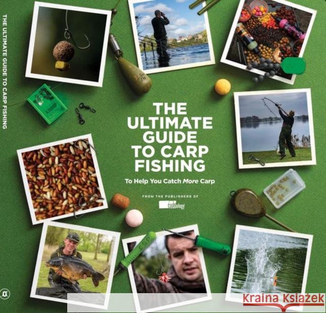 The Ultimate Guide to Carp Fishing Joseph Earl-Wright 9781914551536