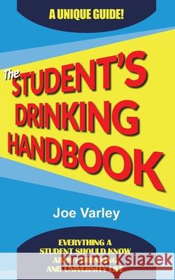 The Student's Drinking Handbook Joe Varley 9781914560095