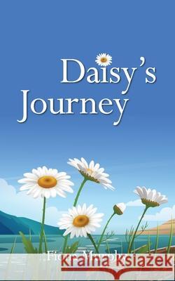 Daisy's Journey Fiona Murphy 9781914560279 Fisher King Publishing