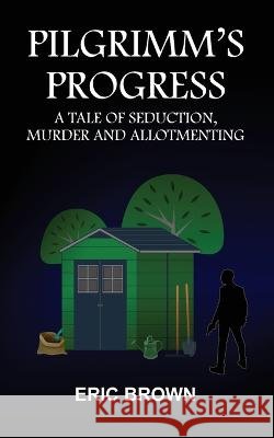 Pilgrimm\'s Progress Eric Brown 9781914560521