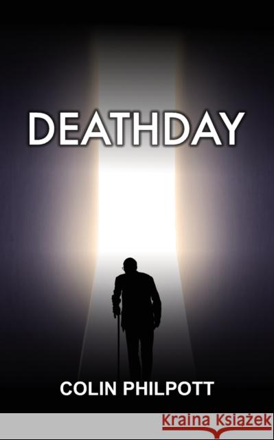 Deathday Colin Philpott 9781914560545 Fisher King Publishing