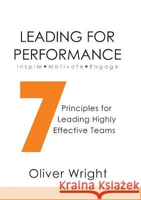 Leading for Performance Oliver Wright 9781914560767