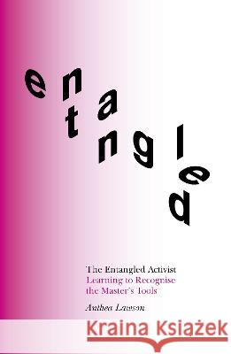 The Entangled Activist Anthea Lawson 9781914568039