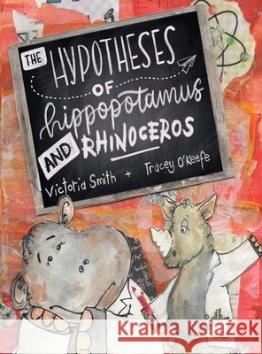 The Hypotheses of Hippopotamus and Rhinoceros Victoria Smith Tracey O'Keefe 9781914570049 Bongtreebooks