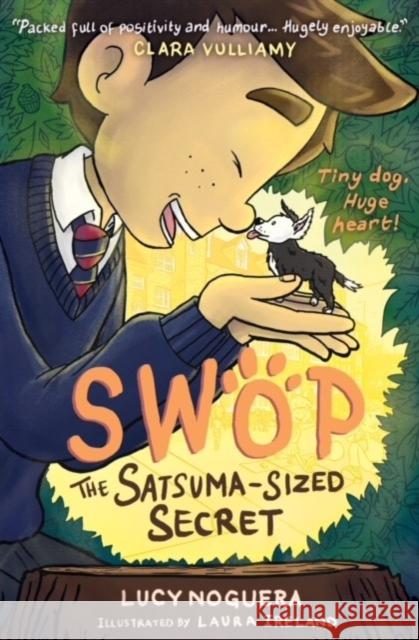 Swop The Satsuma-Sized Secret: SWOP 1 Lucy Noguera 9781914577000 Brilliant Monsters Books