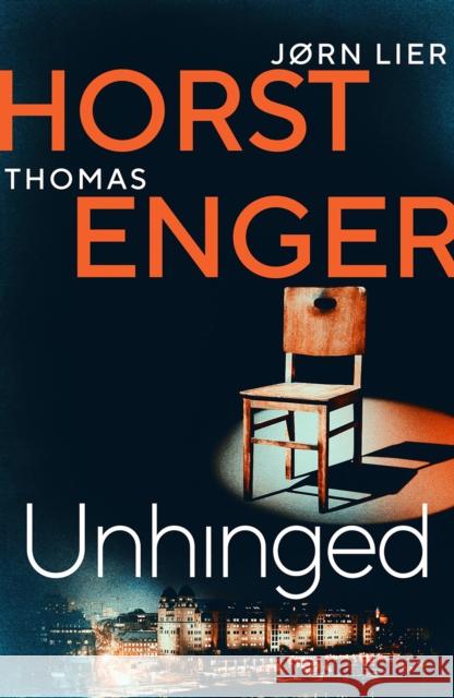 Unhinged: The ELECTRIFYING new instalment in the No. 1 bestselling Blix & Ramm series… Jørn Lier Horst 9781914585005 Orenda Books