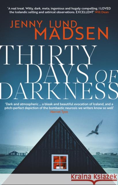 Thirty Days of Darkness: This year's most chilling, twisty, darkly funny DEBUT thriller... Lund Madsen, Jenny 9781914585616 Orenda Books