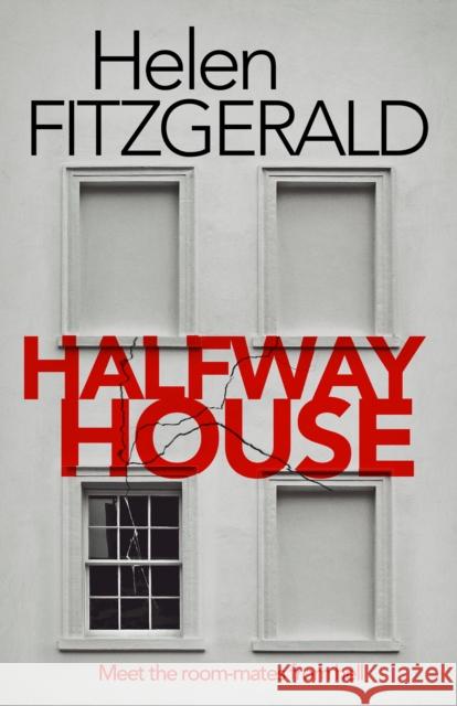 Halfway House: The nerve-shatteringly tense, searingly funny new thriller from the author of Netflix hit, THE CRY Helen FitzGerald 9781914585708