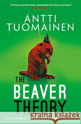 The Beaver Theory Antti Tuomainen 9781914585869 Orenda Books