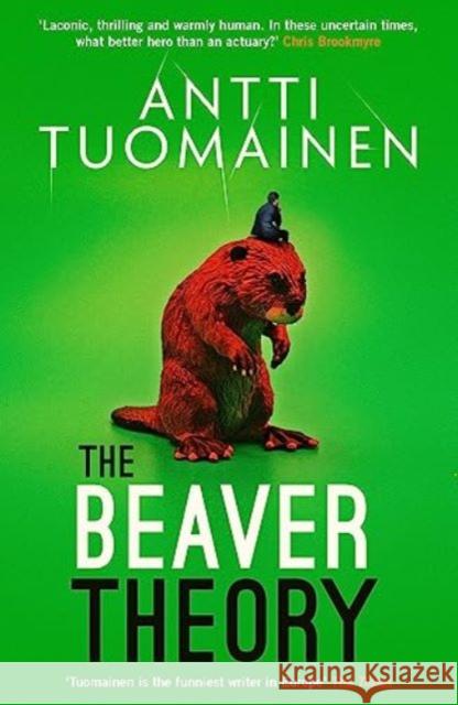 The Beaver Theory: The triumphant finale to the bestselling Rabbit Factor Trilogy – 'The comic thriller of the year' (Sunday Times)  9781914585968 Orenda Books