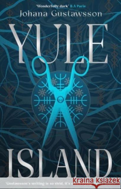 Yule Island: The No. 1 bestselling, CHILLING gothic thriller – based on a TRUE STORY… Johana Gustawsson 9781914585975 Orenda Books