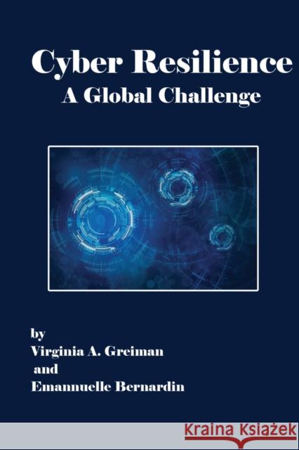 Cyber Resilience A Global Challenge Virginia A Greiman, Emmanuelle Bernardin 9781914587023 Acpil
