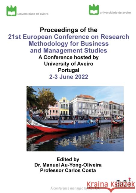 ECRM2022 - Proceedings of the 21st Conference on Research Methodology Manuel Au-Yong-Oliveira   9781914587368 Acpil