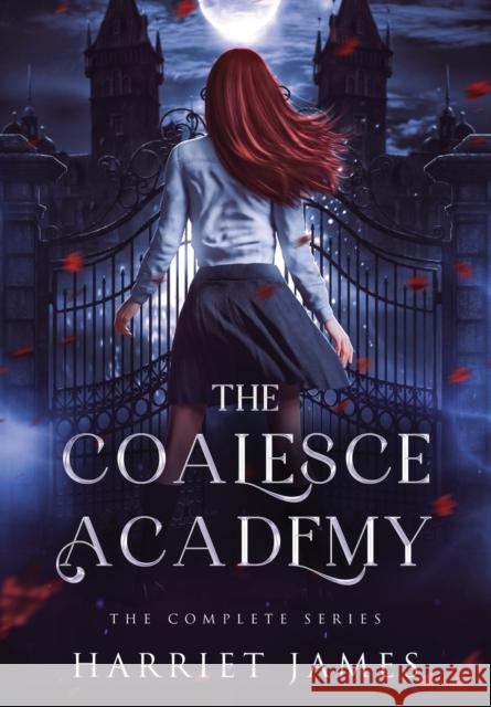 The Coalesce Academy: The Complete Series Anniversary Edition Harriet James   9781914594151 Golden Ghost Publishing