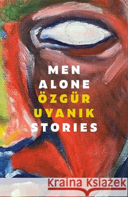 Men Alone Ozgur Uyanik 9781914595820