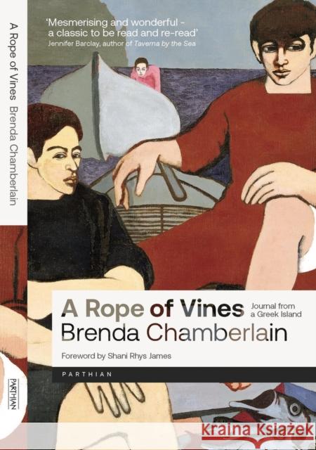 A Rope of Vines: Journal from a Greek Island  9781914595868 Parthian Books