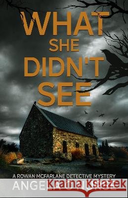 What She Didn\'t See Angela C. Nurse 9781914597077