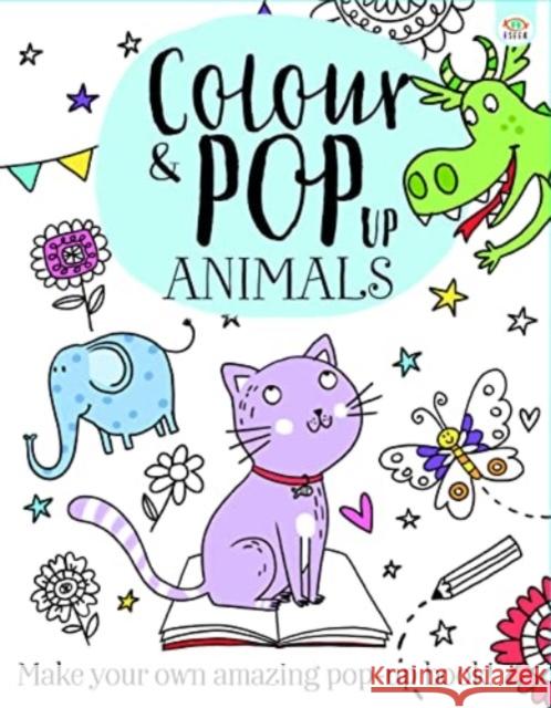 Colour & Pop Up Animals Elizabeth Golding 9781914598890