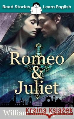Romeo and Juliet: CEFR level A1+ (ELT Graded Reader) Karen Kovacs 9781914600180 Read Stories - Learn English