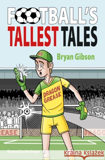 Football's Tallest Tales Bryan Gibson 9781914603334