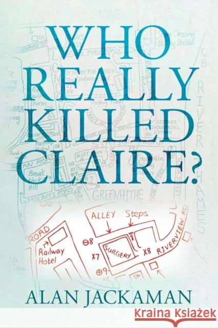 Who Really Killed Claire? Alan Jackaman 9781914603365 Waterside Press