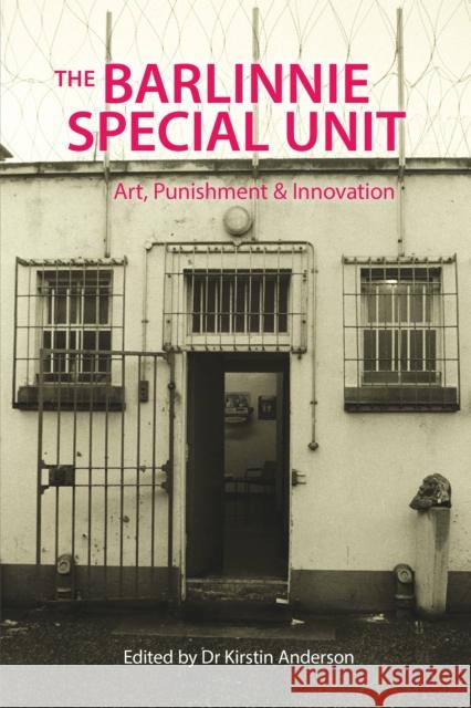 The Barlinnie Special Unit: Art, Punishment and Innovation  9781914603464 Waterside Press