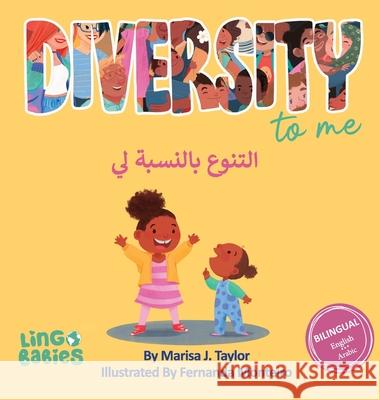 Diversity to me /التنوع بالنسبة لي: Children's Bilingual Boo Marisa Taylor Fernanda Monteiro 9781914605499 Lingobabies