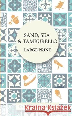 Sand, Sea & Tamburello: 10 humorous and heartwarming short stories for Summer, in Extra-Large Print Stefania Hartley 9781914606458 Sicilian Mama