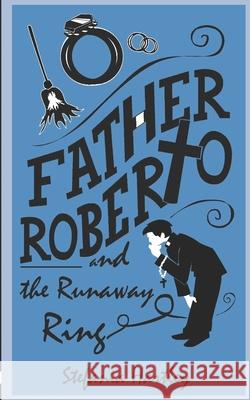 Father Roberto and the Runaway Ring: two heartwarming cosy mysteries Stefania Hartley 9781914606595