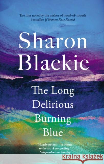 The Long Delirious Burning Blue Sharon Blackie 9781914613463 September Publishing