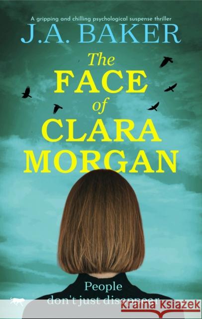 The Face of Clara Morgan: A Gripping and Chilling Psychological Suspense Thriller Baker, J. A. 9781914614101 Bloodhound Books