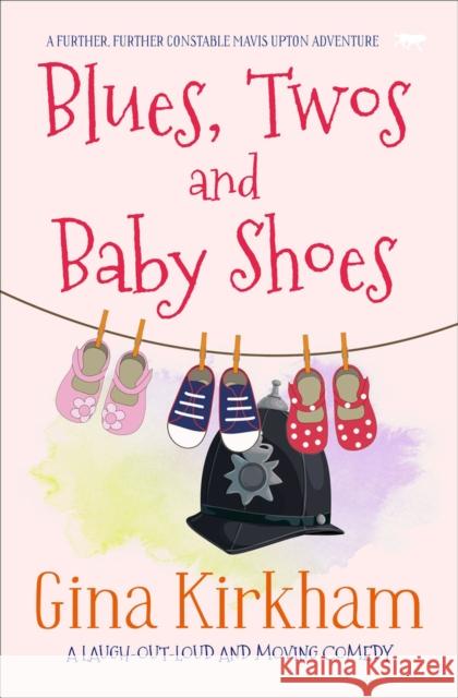 Blues, Twos and Baby Shoes Kirkham, Gina 9781914614286 Bloodhound Books