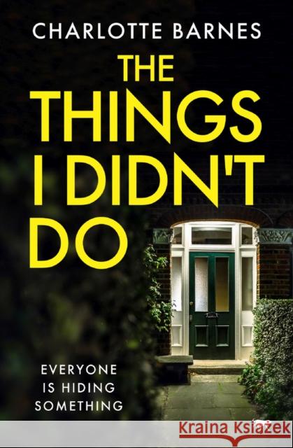 The Things I Didn't Do Charlotte Barnes 9781914614705 Bloodhound Books
