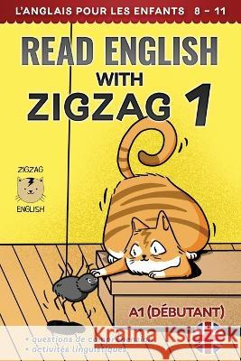 Read English with Zigzag 1: L'anglais pour les enfants Fr Lydia Winter Zigzag English  9781914911088