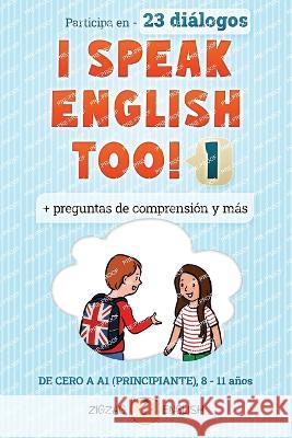 I Speak English Too! 1: Ingles para ninos Lydia Winter Es Zigzag English  9781914911163 Zigzag English