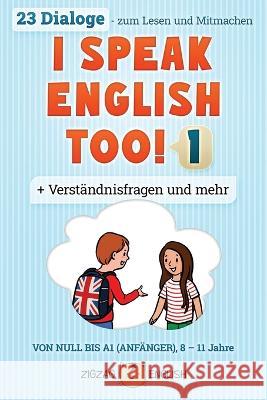 I Speak English Too! 1: Englisch fur Kinder Lydia Winter de Zigzag English  9781914911217