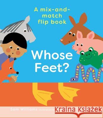 Whose Feet? Sam Williams Ekaterina Trukhan 9781914912269 Boxer Books