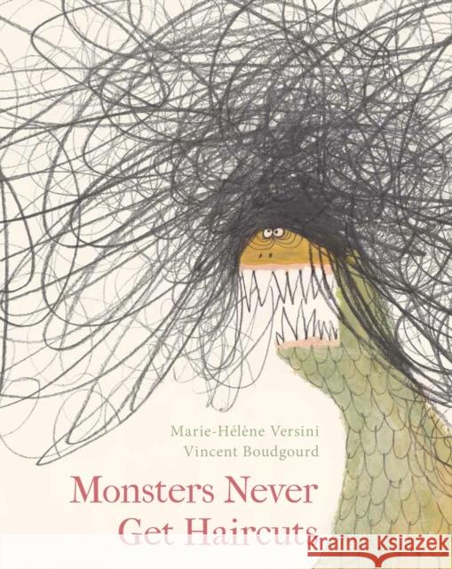 Monsters Never Get Haircuts Marie-Helene Versini 9781914912726