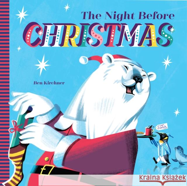 The Night Before Christmas Ben Kirchner 9781914912870 Boxer Books Limited