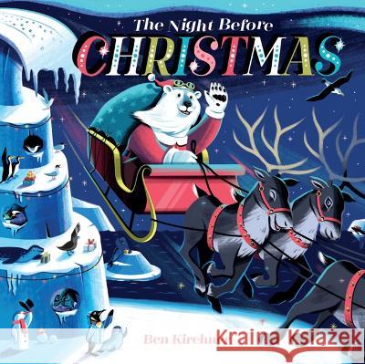 The Night Before Christmas Ben Kirchner 9781914912887 Boxer Books