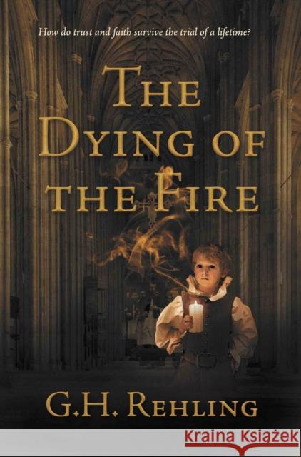 The Dying of the Fire G.H. Rehling 9781914913358 The Conrad Press