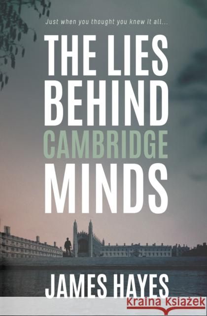 The Lies Behind Cambridge Minds James Hayes 9781914913365