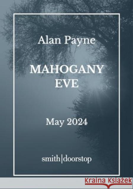 Mahogany Eve Alan Payne 9781914914829 Smith|Doorstop Books